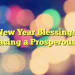 New Year Blessings: Embracing a Prosperous Start