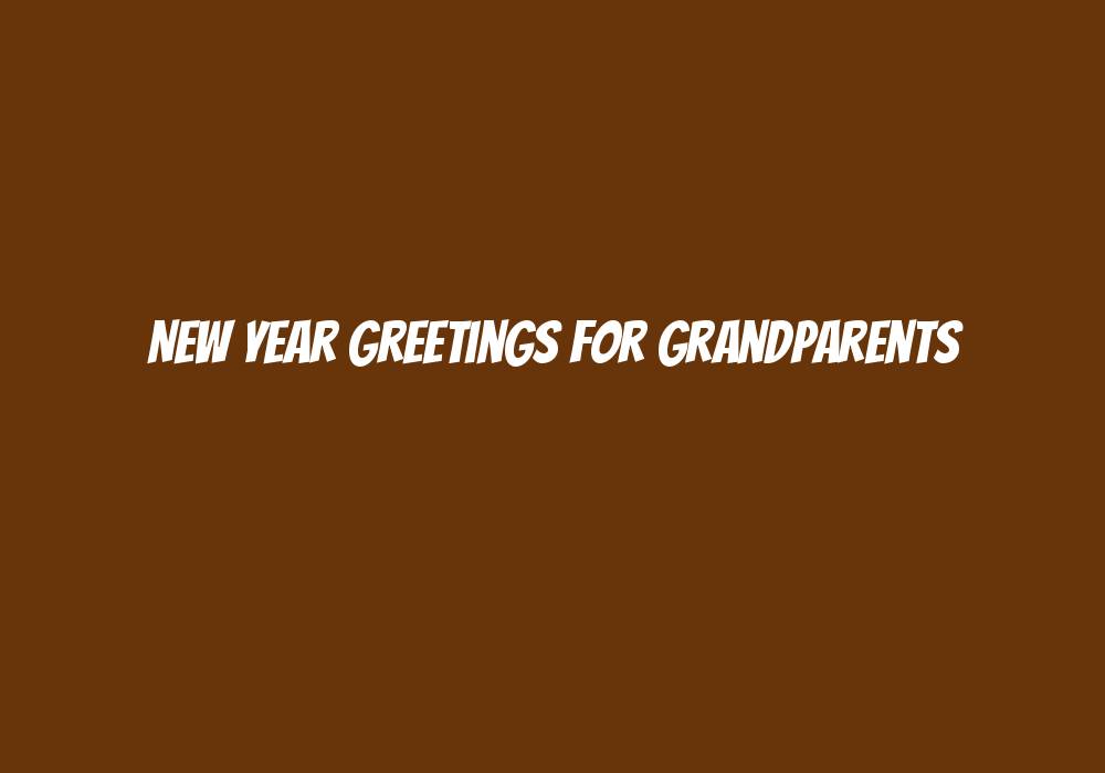 New Year Greetings for Grandparents