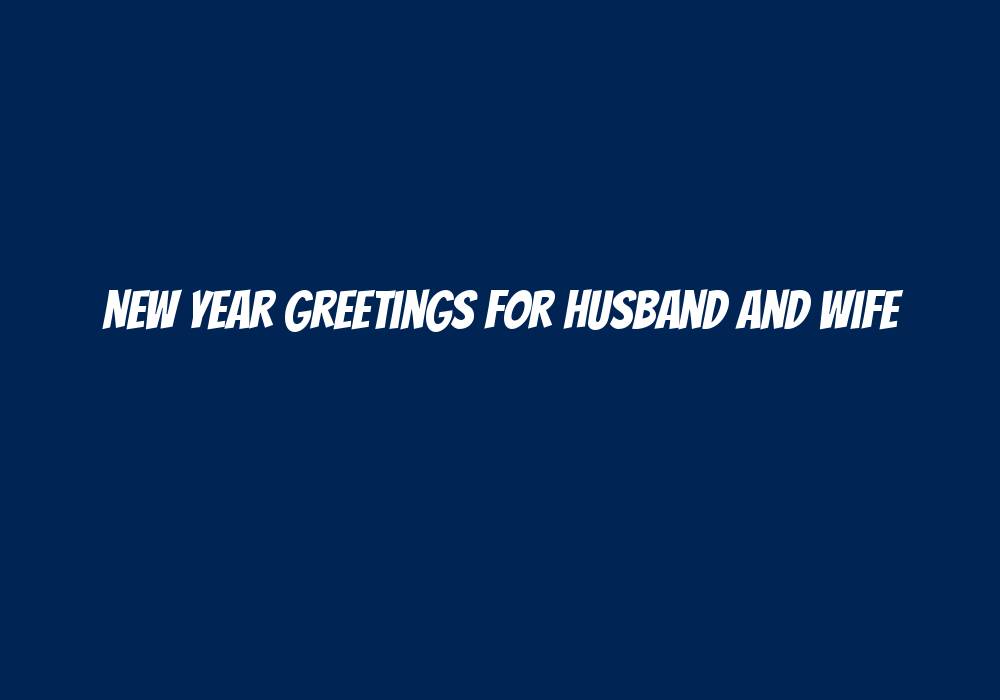 New Year Greetings for Husband and Wife