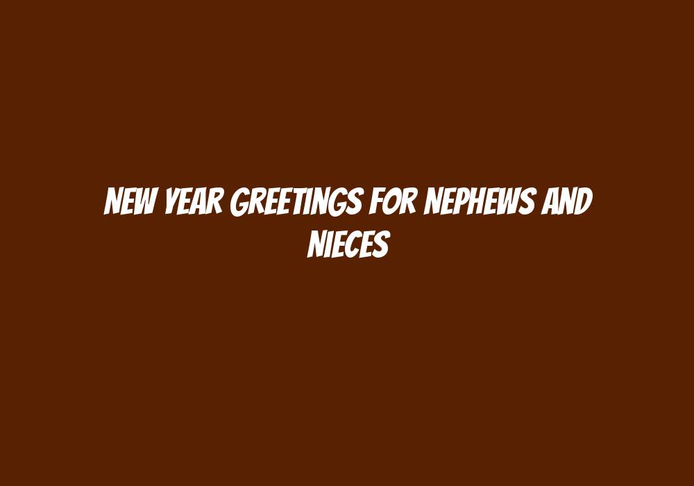 New Year Greetings for Nephews and Nieces