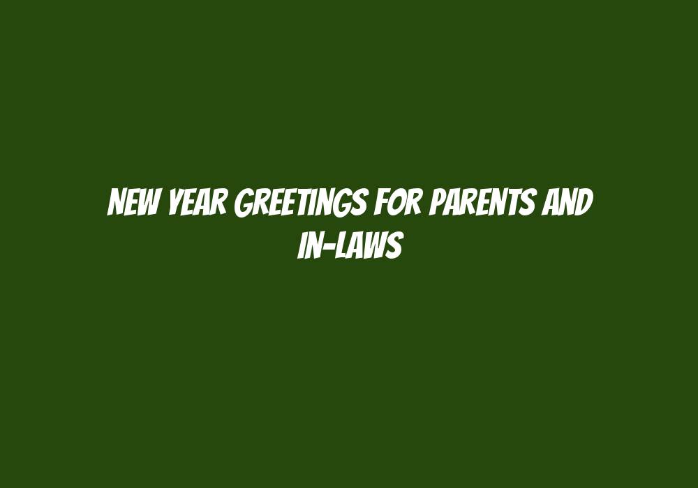 Heartwarming New Year Greetings for Parents